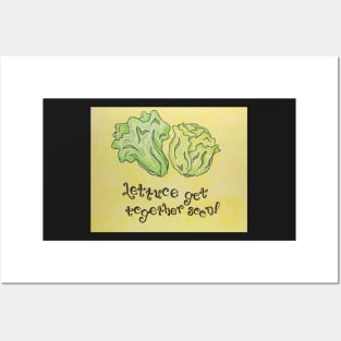 Lettuce Get Together Soon Posters and Art